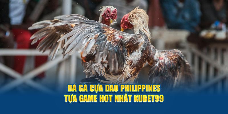 da-ga-cua-dao-philippines-tua-game-hot-nhat-hubet