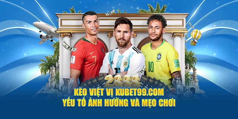 keo-viet-vi-hubet-com-yeu-to-anh-huong-va-meo-choi 